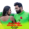 About Bas Toke Chahela Man Song